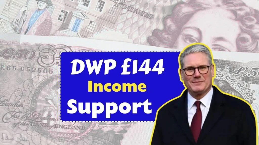 DWP Confirms £144 Income Support in 2025 – Check Your Payment Date